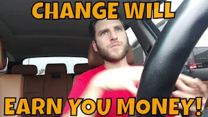CHANGE WILL NOT ONLY MAKE YOU MORE MONEY BUT WILL MAKE YOU HAPPIER